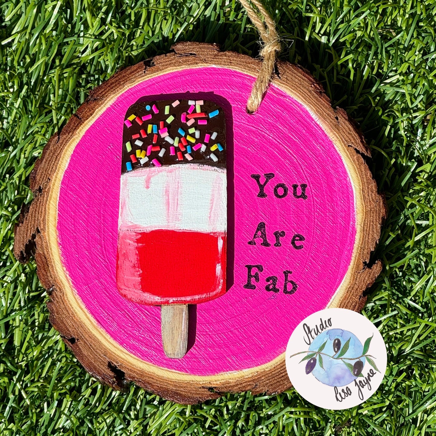 You Are Fab Hand Painted Hanging Log Slice Home Decor Gift