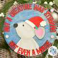 Not a Creature Was Stirring. Not Even A Mouse. Christmas Hanging Sign Handmade and Hand Painted