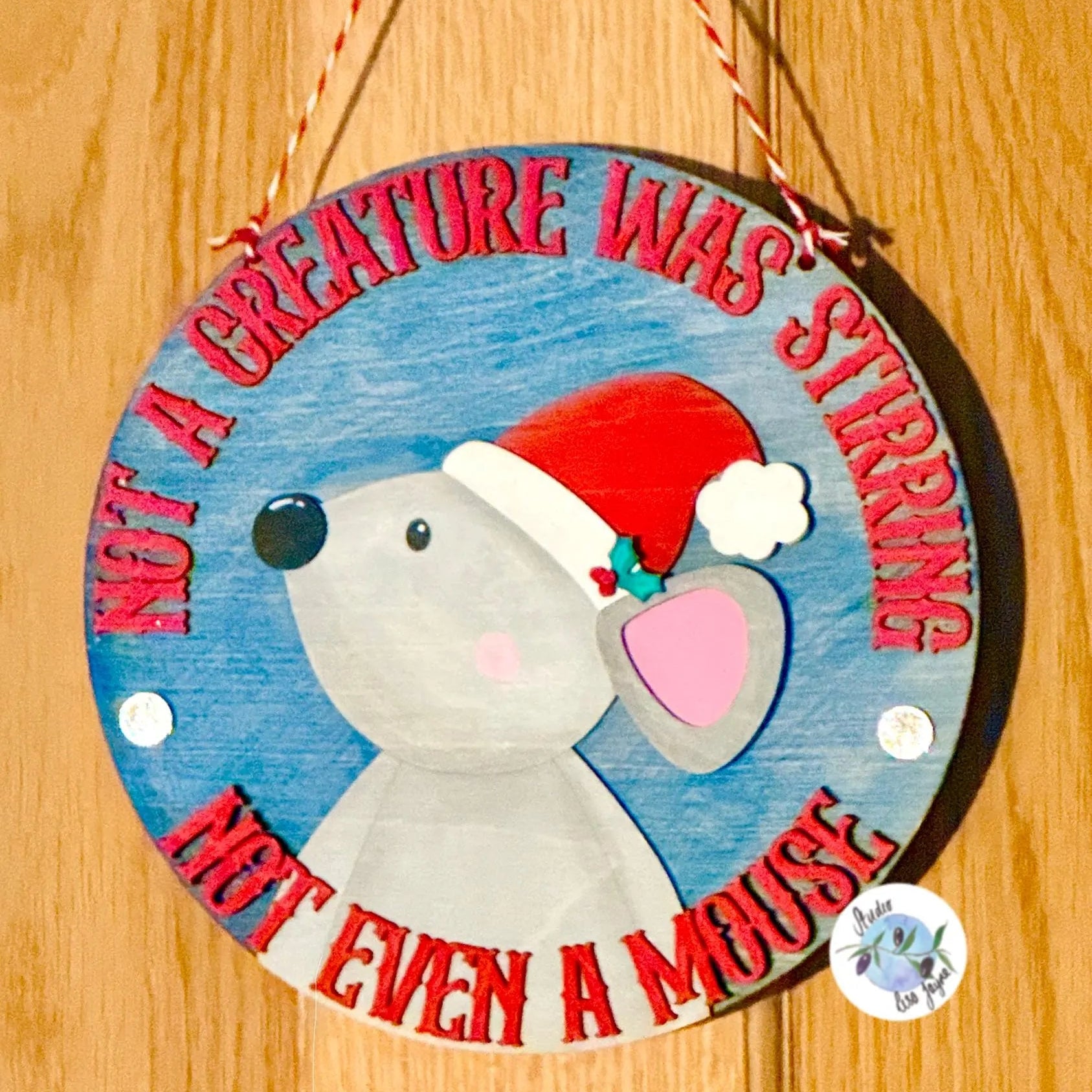 Not a Creature Was Stirring. Not Even A Mouse. Christmas Hanging Sign Handmade and Hand Painted