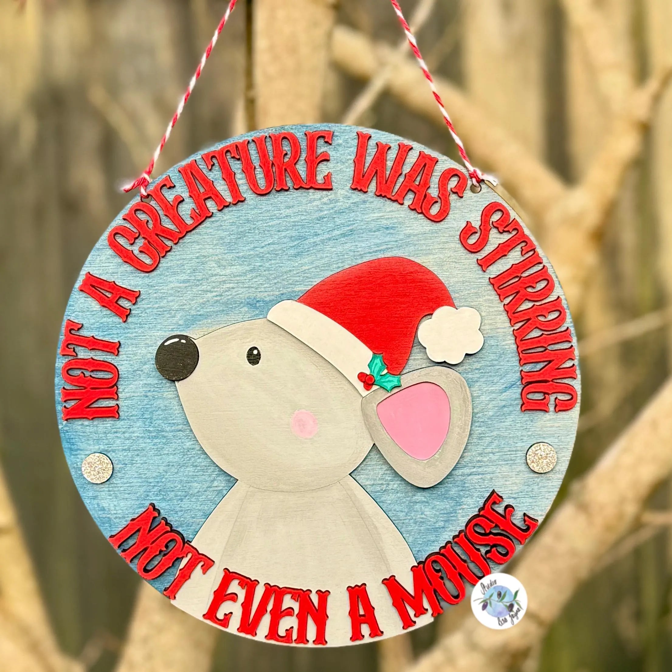 Not a Creature Was Stirring. Not Even A Mouse. Christmas Hanging Sign Handmade and Hand Painted